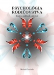 Psychológia rodičovstva: Eseje o rodičoch a dieťati