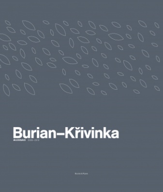 Burian–Křivinka: Architekti 2009–2019