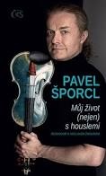 Pavel Šporcl – Můj život (nejen) s houslemi