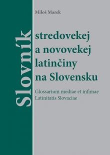 Slovník stredovekej a novovekej latinčiny na Slovensku (II. vydanie)