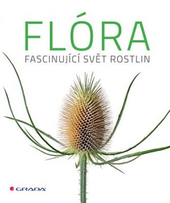 Flora. Fascinující svět rostlin