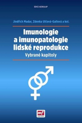 Imunologie a imunopatologie lidské reprodukce: vybrané kapitoly