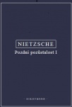 Nietzsche - Pozdní pozůstalost I