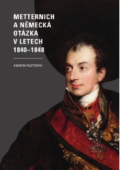 Metternich a německá otázka v letech 1840 - 1848