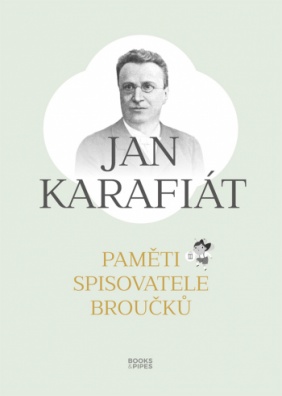 Jan Karafiát: Paměti spisovatele Broučků