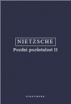 Nietzsche - Pozdní pozůstalost II