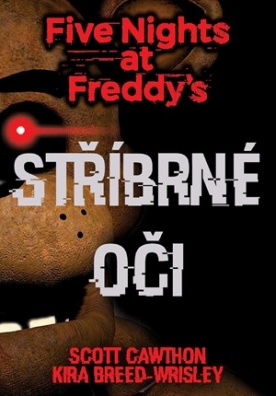 Five Nights at Freddys 1.: Stříbrné oči