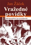 Vražedné povídky. Od mocnářství po protektorát
