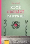 Když odchází partner - Jak překonat rozchod a rozvod a načerpat ztracenou sí