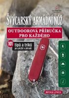 Švýcarský armádní nůž - Outdoorová příručka pro každého, 101 tipů a triků pr