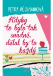 Kdyby to bylo tak snadné, dělal by to každý