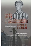 Útěk z osvětimského pekla - Osobní svědectví vězně, kterému se podařil útěk
