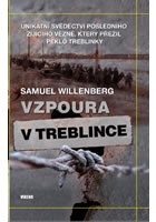 Vzpoura v Treblince - Unikátní svědectví posledního žijícího vězně, který př