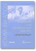 Kommunikation in sozialen und medizinischen Berufen - Lehrerhanbuch