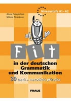 Fit in der deutschen Grammatik und Kommunikation - metodická příručka