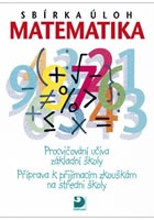 Sbírka úloh z matematiky - Příprava k přijímacím zkouškám na SŠ