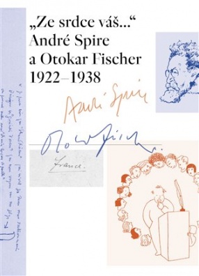 Ze srdce váš... André Spire a Otokar Fischer 1922–1938
