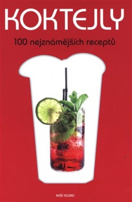 Koktejly 100 nejznámějších receptů