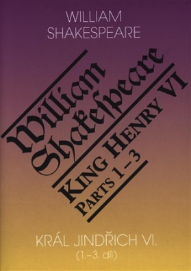 Král Jindřich VI. / King Henry VI. (1.-3. díl)