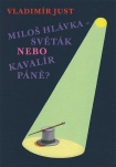 Miloš Hlávka – Světák nebo Kavalír Páně?