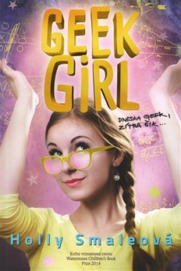 Geek Girl : Dneska geek, zítra šik