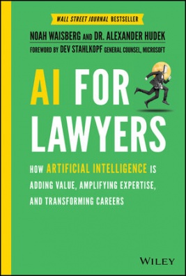 AI For Lawyers: How Artificial Intelligence is Adding Value, Amplifying Expertise, and Transforming