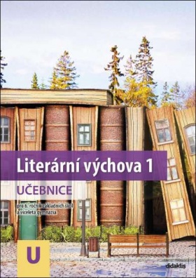 Literární výchova 1 učebnice pro 6.ročník základních škol a víceletá gymnázia
