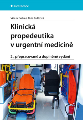 Klinická propedeutika v urgentní medicíně. 2., přepracované a doplněné vydání