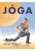 Jóga vhledu. Nová syntéza tradiční jógy, meditace a východních přístupů k uzdravování a pohodě