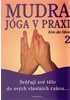 Mudra jóga v praxi 2 - Svěřuji své tělo do svých vlastních rukou...