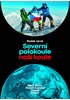 Severní polokoule naší koule - Mont Blanc, Mount Everest, Denali, Elbrus