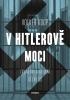 V Hitlerově moci. Zvláštní a "čestní" vězňové nacistického režimu
