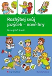 Rozhýbej svůj jazýček – nové hry. Rozvoj řeči hravě