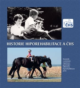 Historie Hiporehabilitace a ČHS. Nezávislá a uznávaná organizace garantující odbornou hiporehabilita