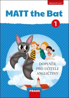 MATT the Bat 1 Obrázkové karty. Doplněk pro učitele angličtiny