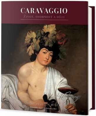 Caravaggio. Život, osobnost a dílo