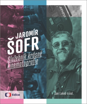 Jaromír Šofr. Služebník krásné kinematografie
