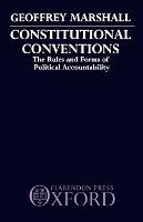 Constitutional Conventions : The Rules and Forms of Political Accountability
