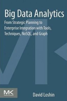 Big Data Analytics : From Strategic Planning to Enterprise Integration with Tools, Techniques, NoSQL