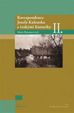 Korespondence Josefa Kalouska s českými historiky II.