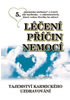 Léčení příčin nemocí 5 - Tajemství karmického uzdravování