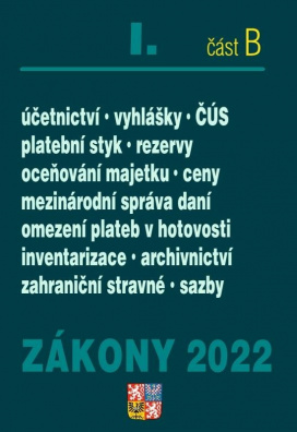 Zákony 2022 I/B Účetní zákony, České účetní standardy, Mezinárodní správa daní - Zákon o účetnictví