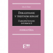 Dokazovanie v trestnom konaní – Zabezpečovanie informácií - Judikatúra