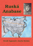 Ruská Anabase - Deník legionáře Josefa Holuba