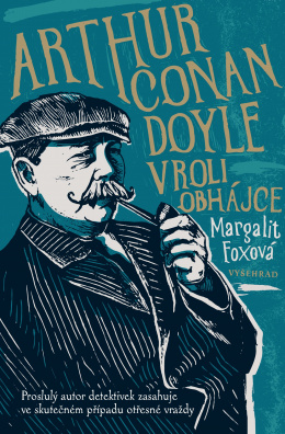 Arthur Conan Doyle v roli obhájce. Proslulý autor detektivek zasahuje ve skutečném případu vraždy