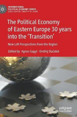 Political Economy of Eastern Europe 30 years into the 'Transition' : New Left Perspectives from
