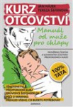 Kurz otcovství. Manuál od muže pro chlapy