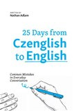 25 Days from Czenglish to English. Common Mistakes in Everyday Conversation