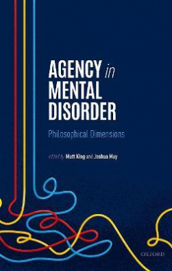 Agency in Mental Disorder : Philosophical Dimensions
