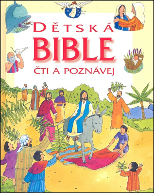 Dětská bible. Čti a poznávej
